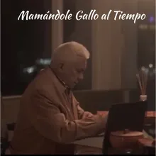 Mamándole Gallo al Tiempo