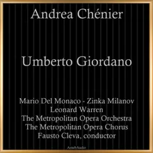 Andrea Chénier, IUG 1, Act II: "Temer Perche"