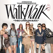 Walk Walk - Theo Chân Em Bước