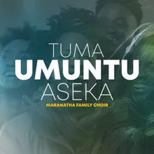 Tuma Umuntu Aseka