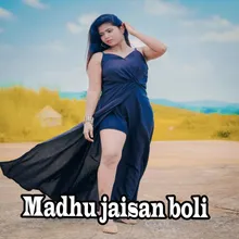 Madhu jaisan boli