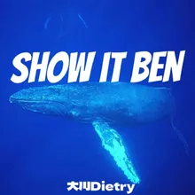 show it ben