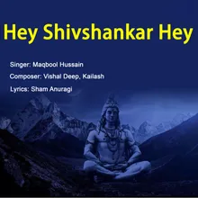 HEY SHIVSHANKAR HEY