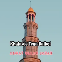 Khalasee Tena Balkol