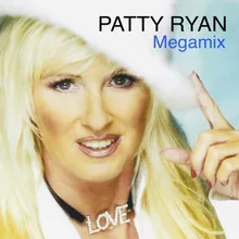 Patty Ryan Megamix: You're My Love (My Life) / Love Is the Name of the Game / Stay with Me Tonight / I Don't Want to Lose You Tonight