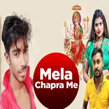 Mela Chapra Me