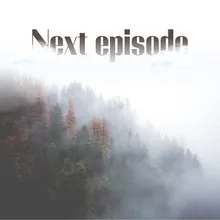 Next episode