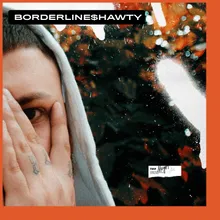 Borderline$hawty