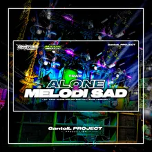 ALONE MELODI SAD