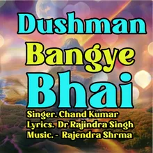 Dushman Ban Gaye Bhai