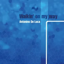 Walkin' on My Way
