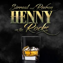 Henny On The Rocks