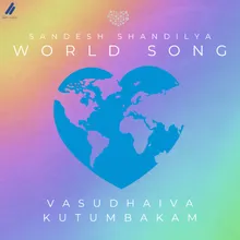 World Song : Vasudhaiva Kutumbakam