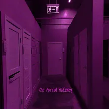 The Forced Hallway