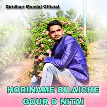 HORINAME BILAICHE GOUR O NITAI