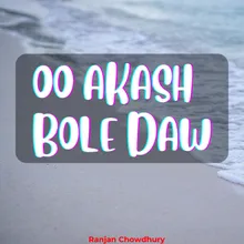 Oo Akash Bole Daw