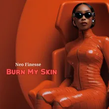 Burn My Skin