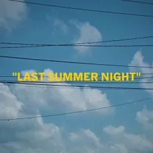 LAST SUMMER NIGHT