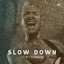 Slow Down