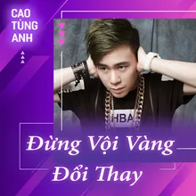 Đừng Vội Vàng Đổi Thay #1