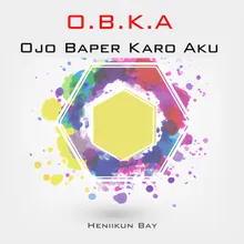 O.B.K.A (Ojo Baper Karo Aku)