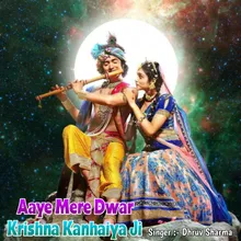 Aaye Mere Dwar Krishna Kanhaiya Ji