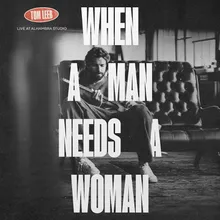 When a Man Needs a Woman