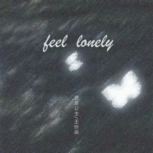 feel lonely