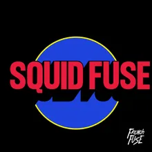 Squid Fuse
