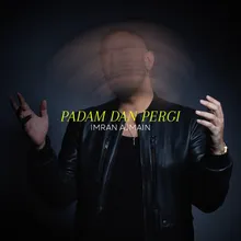 Padam Dan Pergi