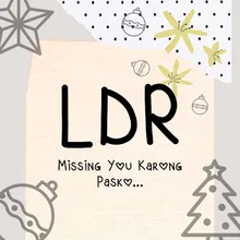 LDR (Missing You Karong Pasko)