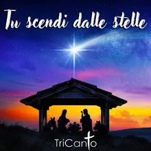 Tu scendi dalle stelle