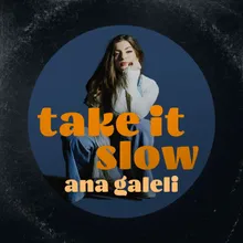 Take It Slow