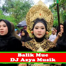 Balik Mue DJ Azya Musik