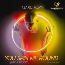 You Spin Me Round (Like a Record)