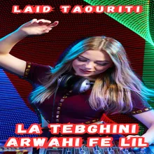 La Tebghini Arwahi Fe Lil