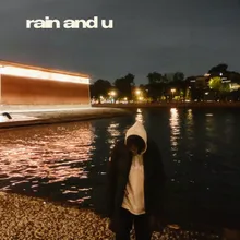 Rain and u