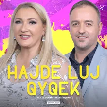 Hajde luj qyqek