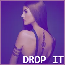 Drop It