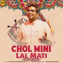 Chol Mini Lal Mati Mashup