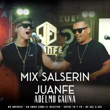 Mix Salserin : No Importa / Un Amor Como El Nuestro / Entre Tu Y Yo / De Sol A Sol