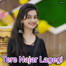 Tere Najar Lagegi