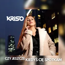 CZY JESZCZE KIEDYŚ CIĘ SPOTKAM