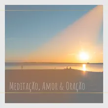 Meditação , Amor & Oração