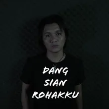 Dang Sian Rohakku