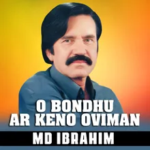 O Bondhu Ar Keno Oviman