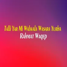 Talli Yar Mi Walwala Wasara Yurha