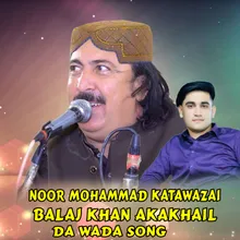 Balaj Khan Akakhail Da Wada Song