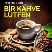 Bir Kahve Lütfen