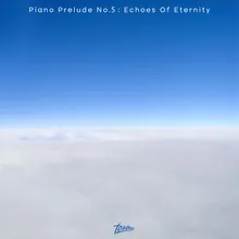 Piano Prelude No.5 : Echoes Of Eternity